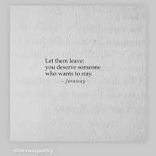 We Deserve To Be Chosen Every Single Day If Someone Wants To Leave Let Them We Are Here To Rol Fulfillment Quotes Quotes To Live By Choose Quotes