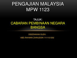 Mempunyai persamaan dari segi bahasa. Pengajian Malaysia Mpw 1123 Tajuk Cabaran Pembinaan Negara Bangsa Ppt Download