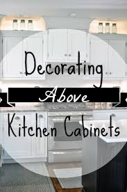 A Nurse And A Nerd Decorating Above The Cabinets Decorating Above Kitchen Cabinets Kitchen Cabinets Decor Above Kitchen Cabinets