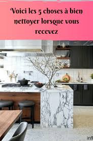 Voici Les 5 Choses A Bien Nettoyer Lorsque Nous Recevons A La Maison Nettoyant Diy Maison Trucs Et Astuces Maison