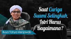 Saat Curiga Suami Selingkuh Istri Harus Bagaimana Buya Yahya Menjawab Youtube