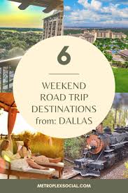 6 Weekend Dallas Road Trip Getaways You Ll Love Weekend Road Trips Road Trip Destinations Weekend Getaways From Dallas