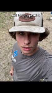 I Told Her I Was A Plumber