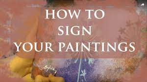 He is a full time artist. How To Sign Your Paintings Youtube