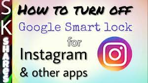 How To Disable Google Smart Lock For Instagram Or Other Apps Youtube