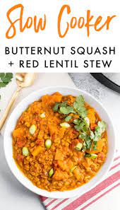 Butternut Squash Red Lentil Stew Eating Bird Food Recipe Slow Cooker Lentils Slow Cooker Vegetarian Vegetarian Slow Cooker Recipes