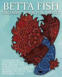 Coralfish with long dorsal fin. Betta Fish Coloring Book For Adults Stress Relief Coloring Book For Grown Ups Containing 40 Paisley Henna And Mandala Siamese Fighting Fish Coloring Pages Fighting Fish Coloring Books Band 1 Amazon De Coloring Books