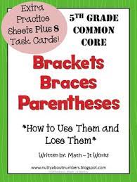 5th Grade Common Core Brackets Braces And Parentheses 5 Oa 1 5 Oa 2 Algebraic Thinking Common Core Order Of Operations