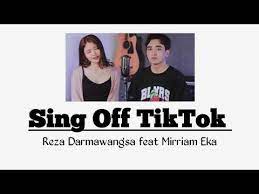 Lirik Lagu Tiktok Sing Off Reza Darmawangsa Feat Mirriam Eka Youtube Singing Songs Youtube