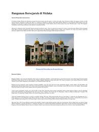 Sejarah melaka bermula dengan pengasasan kesultanan melaka oleh parameswara, seorang bangsawan srivijaya dari palembang, pada tahun antara 1400 hingga 1403.parameswara merupakan keturunan ketiga dari sri. Bangunan Bersejarah Di Melaka