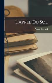 L'Appel du sol (French Edition): 9781015918283: Bertrand, Adrien: Books