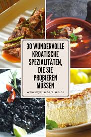 30 Wundervolle Kroatische Spezialitaten Die Sie Probieren Mussen Kroatische Spezialitaten Kroatische Kuche Einfache Gerichte