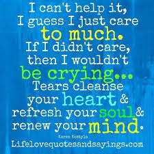 Pin On It S Ok To Cry It Good For The Soul