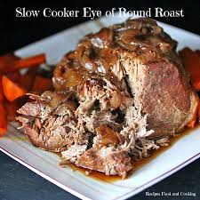 Slow Cooker Eye Of Round Roast Recipes Food And Cooking Recipe Crockpot Roast Recipes Roast Beef Recipes Crockpot Roast