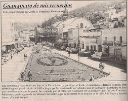 Decada De Los 60 S Mercado Hidalgo Guanajuato Viaje En El Tiempo Fotos De Leones