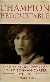Champion Redoubtable: The Diaries and Letters of Violet Bonham Carter,  1914-44 : Carter, Violet Bonham, Pottle, Mark, Grigg, John: Amazon.sg: Books