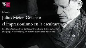 Julius Meier-Graefe o el impresionismo en la escultura