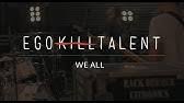 Hey life i've survived you as i watched my own disaster hey life i was blaming you defying all second chances. Ego Kill Talent Deliverance The Call S Day Youtube