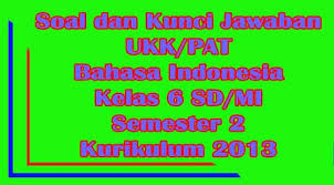 Jika berminat bapak dan ibu guru bisa mendapatkannya secara gratis dalam bentuk doc siap edit. Soal Ukk Pat Bahasa Indonesia Kelas 6 Sd Mi Semester 2 Kurikulum 2013 Purwomp Com