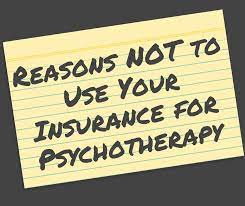 When you use insurance to pay for therapy, your therapist is required to provide your diagnosis and treatment notes to your insurance company in order to get paid. Reasons Not To Use Your Insurance For Psychotherapy Itherapy Llc