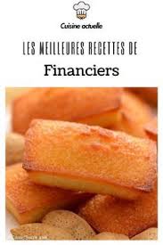 Les Meilleures Recettes De Financiers Meilleur Recette Recette Financier Recette