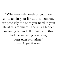 Whatever Relationships You Have Attracted In Your Life At This Moment Are Precisely The Ones You Need In Your L Soul Quotes Heart Warming Quotes Ganster Quotes