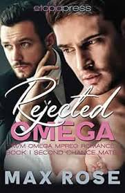 Amazon.com: Rejected Omega: M/M Omega Mpreg Romance (Second Chance Mates):  9798366391290: Rose, Max: Books
