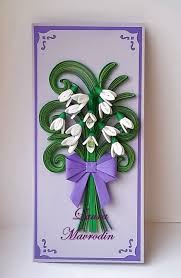 Martisoare dragalase pentru doamne si domnisoare. Quilling My Passion Felicitari Cu Ghiocei Snowdrops Cards Paper Quilling Cards Quilling Designs Quilling Work