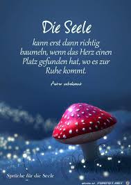 Die Seele Kann Erst Dann Richtig Baumeln Wenn Das Herz Einen Platz