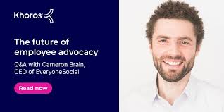 The Future of Employee Advocacy with Cameron Brain