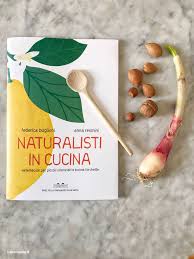 A restyling completed in late 2017, while rediscovering a vintage logo and keeping the. Naturalisti In Cucina Recensione Del Libro Di Federica Buglioni E Anna Resmini