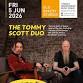 Old Bakery Studios | Catch the legendary Tommy Scott Duo