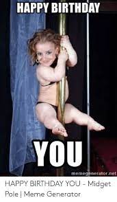Memes, just like genes (a word which meme was based upon), is an inherent element of internet life as it it today. 25 Best Memes About Happy Birthday Midget Meme Happy Birthday Midget Memes Happy Birthday Wishes For Him Birthday Wishes For Him Midget