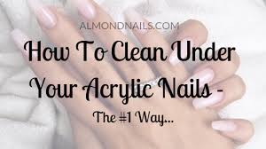 Check out this video to learn how to keep nails clean and white! How To Clean Under Your Acrylic Nails The 1 Way
