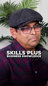 Skills plus business knowledge