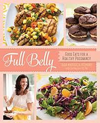 How to eat healthy during pregnancy:decoding pregnancy cravings. Full Belly Good Eats For A Healthy Pregnancy English Edition Ebook Desmond Tara Mataraza Fan Shirley Amazon De Kindle Store