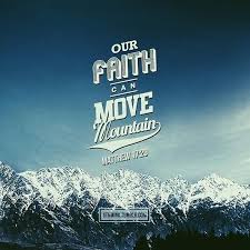 Persistence is the most powerful force on earth, it can move mountains. God Can Move Mountains Quotes Quotesgram