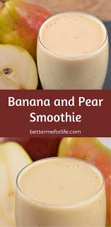 Banana And Pear Smoothie Better Me For Life Recipe Pear Smoothie Recipes Pear Smoothie Protein Smoothie Recipes