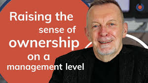 Elevating the sense of responsibility and ownership