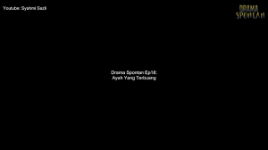 Maybe you would like to learn more about one of these? Drama Spotan 18 Ayah Yang Terbuang Youtube