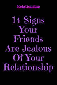 14 Signs Your Friends Are Jealous Of Your Relationship Zodiac Sphere Relationship Relationshipgoals Cou Jealous Of You Relationship Relationship Articles
