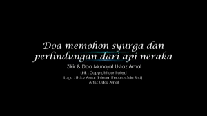 Untuk ibu bapa yang anak menghadapi peperiksaan boleh amalkan doa ini. Ustaz Amal Doa Memohon Syurga Dan Perlindungan Dari Api Neraka Official Video Youtube