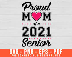 Proud Mom Of A 2021 Senior Svg Class Of 2021 Design Senior Etsy In 2020 Proud Mom Image Editing Software Svg Quotes