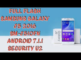 Full Flash Samsung J5 2016 Sm J510fn Android 7 1 1 Security U2 Youtube