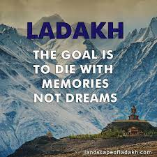 Travel Quote The Goal Is To Die With Memories Not Dreams Explore Untold Destinations Of Leh Ladakh With Landscap Travel Dreams Goa Travel Best Travel Quotes