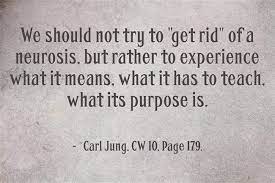 We Should Not Try To Get Rid Of A Neurosis, But Rather To Experience What  It Means, What It Has To Teac… | Carl Jung Quotes, Psychology Quotes,  Philosophical Quotes