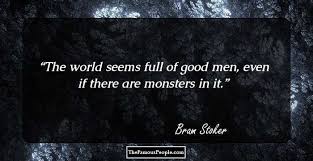 I saw its eye peek up out of the water and look around.— donny kowalski. 98 Top Quotes By Bram Stoker The Author Of Dracula