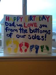 Kid Crafts For Daddy S Birthday Happy Birthday Dad We Love You From The Bottoms Of Our Soles Kids Craft Footprints Paint Easy F Happy Birthday Crafts Happy Birthday Dad Dad Birthday Card