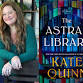 NY Times Bestselling Author Kate Quinn, “The Astral Library” — Litchfield Books