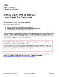 Make a money claim online you can make a money claim if you think a person or organisation owes you money and will not pay you back. Fillable Online Money Claim Online Mcol User Guide For Claimants Fax Email Print Pdffiller
